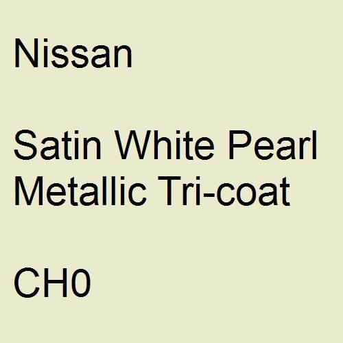 Nissan, Satin White Pearl Metallic Tricoat, CH0.